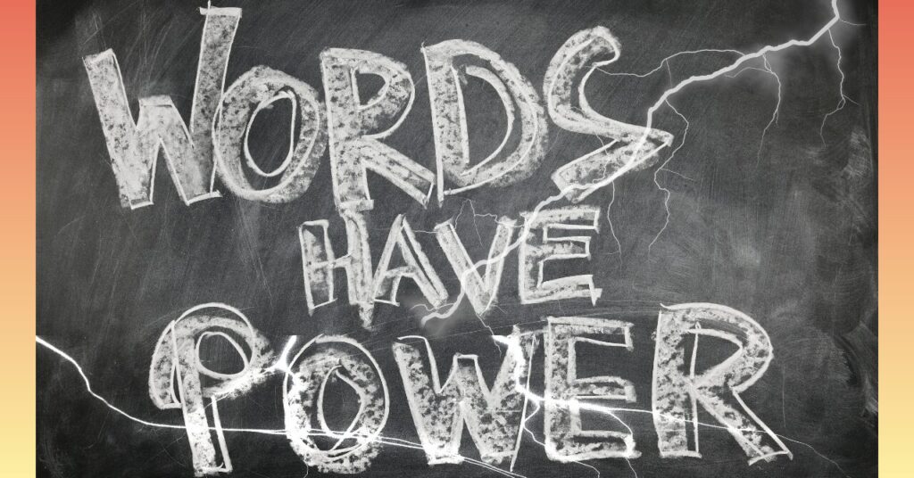 言葉の力 WORDS HAVE POWER